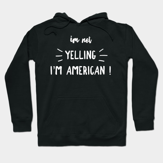 I'm not yelling I'm American Hoodie by mivpiv